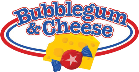 Bubblegum and Cheese